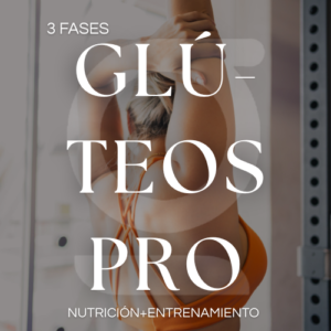 GLUTEOS PRO COMPLETO (FASE I, II Y III)